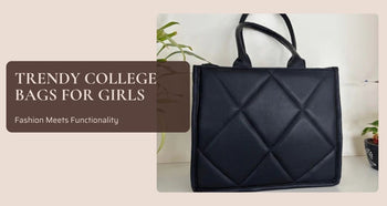 Trendy College Bags for Girls | Fashion Meets Functionality