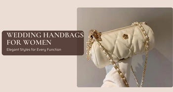 Wedding Handbags for Women | Elegant Styles for Every Function